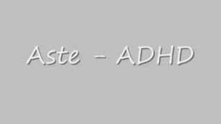 Aste  ADHD [upl. by Laemaj30]