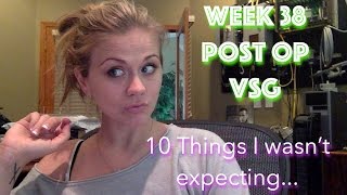 Week 38 VSG  10 Things I Wasnt Expecting from Gastric Sleeve [upl. by Dominique681]