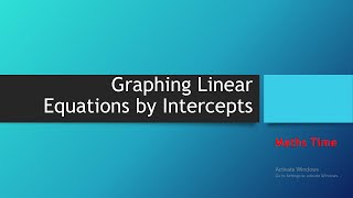 Graphing Linear equations by x amp y Intercepts I Maths Time [upl. by Mina884]