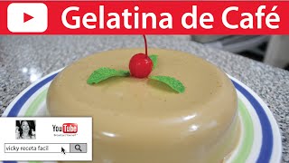 GELATINA DE CAFÉ  Vicky Receta Facil [upl. by Dietz]