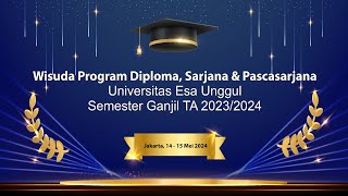 Wisuda Program Diploma Sarjana amp Pascasarjana Universitas Esa Unggul Semester Ganjil TA 20232024 [upl. by Bella]