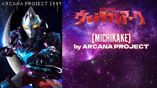 Ultraman Arc Ending Song Michikake by Arcana Project MultiSubtitles Available [upl. by Sunday]