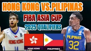 HONG KONG VS GILAS PILIPINAS  Gilas Live Fiba Asia CUP 2025 Qualifiers [upl. by Mandell]