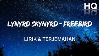 Lynyrd Skynyrd  Freebird Lirik amp Terjemahan HQ lynyrdskynyrd freebird music [upl. by Ronalda]