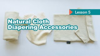 LESSON 5 Accessories for Natural Cloth Diapering Wipes Wet Bags Wool Puddle Pad [upl. by Rice500]