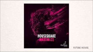 Housequake  Maximize Bougenvilla Remix [upl. by Irb]