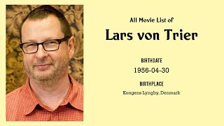 Lars von Trier Movies list Lars von Trier Filmography of Lars von Trier [upl. by Eustasius]