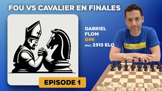 Fou vs Cavalier en finales Ep1  GMI Gabriel Flom [upl. by Cockburn239]