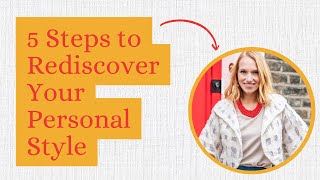 5 Steps to Rediscover Your Personal Style  with Jenny Eversole of Style Space [upl. by Sherill137]