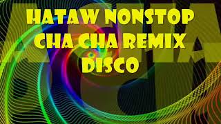 ILOCANO SONG HATAW NONSTOP CHA CHA REMIX DISCO [upl. by Nelyahs]