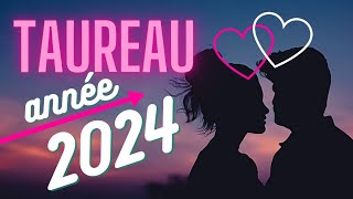 TAUREAU ♉️ ❤️ ANNÉE 2024 🌞  Après LATTENTE 🥺 Laction va touvrir les Portes de LAMOUR 🥰💝 [upl. by Sherrod998]