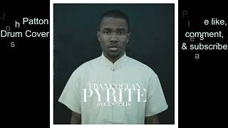 Pyrite Fools Gold  Frank Ocean With Drums [upl. by Neehsar418]