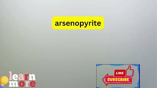 How to Pronounce arsenopyrite [upl. by Akemed674]