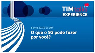 O que o 5G pode fazer por você  TIM Talks Experience 2023 [upl. by Eiramenna]