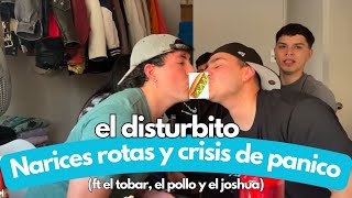 El disturbito  Narices rotas y crisis de panico EP2 [upl. by Gnof]