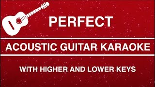 Ed Sheeran  PERFECT  Karaoke Lyrics Acoustic Guitar Instrumental with Higher and Lower Keys [upl. by Eeltrebor]