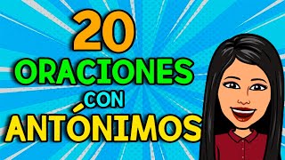 20 ORACIONES con ANTÓNIMOS [upl. by Berne]