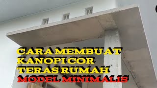 Cara membuat Kanopi Cor Teras Depan Rumah Yang Cepattukangbatuardan [upl. by Appolonia]