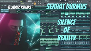 Serhat Durmus  Silence Of Reality FL Studio Remake [upl. by Anitsrihc]