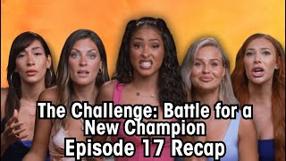 The Challenge Battle For a New Champion Episode 17 Recap [upl. by Eineg]