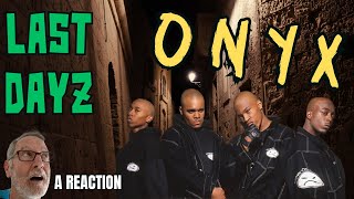 Onyx  Last Dayz  A Reaction [upl. by Shaughn430]