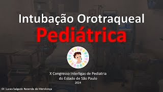 Intubação Orotraqueal em Pediatria  Aula do X Congresso Interligas de Pediatria [upl. by Aitam]