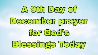 Lets Pray Together for Blessings On the Ninth Day of December 🙏 Monday December 9 2024 [upl. by Hsan]