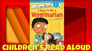 I Want to Be a Veterinarian  Childrens Level 1 Book Read Aloud [upl. by Wivinah]