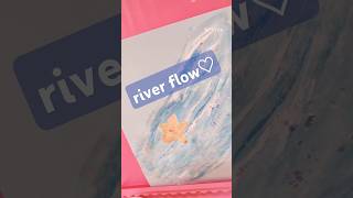 river flow♡ [upl. by Aitnauq]