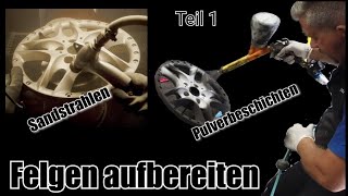 Felgen aufbereiten Sandstrahlen pulverbeschichten [upl. by Dinesh]