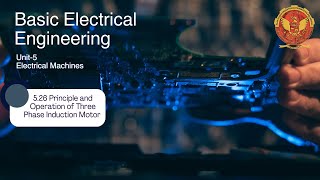 526 Principle and Operation of Three Phase Induction Motor  BT104 [upl. by Adil]