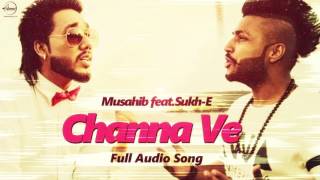 Channa Ve Full Audio Song   Musahib feat Sukhe Muzical Doctorz  Punjabi Song  Speed Records [upl. by Namzed]