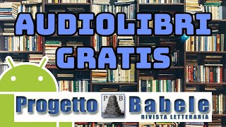 Come Scaricare AUDIOLIBRI Gratis  Progetto Babele [upl. by Akcired]