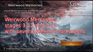 Weirwood Memories stages 312 and 313 [upl. by Attenyw965]