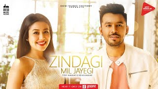 Zindagi Mil Jayegi  Tony Kakkar amp Neha Kakkar [upl. by Whitaker]