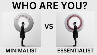 Minimalism vs Essentialism The Ultimate Showdown [upl. by Zarihs]