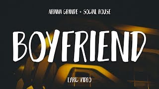 Ariana Grande  Boyfriend Lyrics ft Social House [upl. by Emixam]