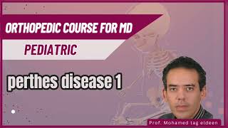 perthes disease 1  Pediatric Orthopedic course كورس عظام ماجستير ودكتوراه د محمد تاج الدين [upl. by Nairde]