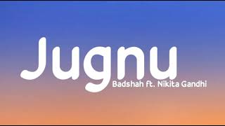 Jugnu  Badshah ft Nikita Gandhi  LyricsStore 04  LS04 [upl. by Valtin14]