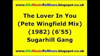 The Lover In You Pete Wingfield Mix  Sugarhill Gang  Old Skool Rap Hip Hop  80s Male Rap Groups [upl. by Araldo]