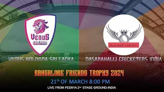 VENUS BOLOGNA VS DASARAHALI CRICKETERS  FRIENDS BANGLORE CUP 2024 [upl. by Blim60]