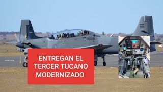 ÁREA MATERIAL RÍO IV ENTREGA EL TERCER TUCANO MODERNIZADO [upl. by Allistir]