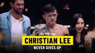 Christian Lee Never Gives Up  ONE Feature [upl. by Asher]