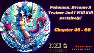 Pokemon Become A Trainer And I Will Kill Decisively  Chapter 46  60 [upl. by Irv80]