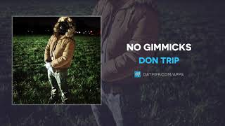 Don Trip  No Gimmicks AUDIO [upl. by Ankeny39]