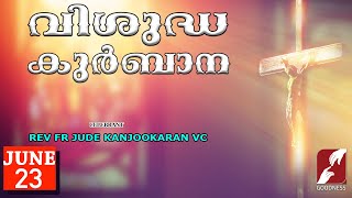 SUNDAY HOLY MASS LIVE  6 AM 23 JUN 2024FR JUDE KANJOOKARAN VCMALAYALAM QURBANATODAYGOODNESS TV [upl. by Annaek]