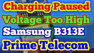 Charging Paused Voltage Too High  Auto Power On  Samsung B313E amp B310E  Prime Telecom [upl. by Cruce]