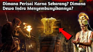 DIMANAKAH PERISAI KARNA SEKARANG DIMANA DEWA INDRA MENYEMBUNYIKANNYA [upl. by Auqinal]