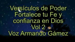 Versículos de la Biblia para confiar en el poder de Dios VOL 2 ARMANDO GAMEZ [upl. by Yvi207]