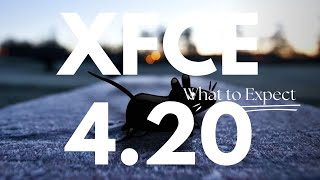 What to Expect from XFCE 420 – A New Era for Lightweight Desktops [upl. by Mauralia]